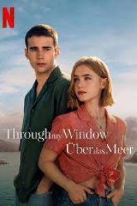 Download [18+] Through My Window 2: Across the Sea (2023) Dual Audio (Hindi-English) WEBRip 720p [1GB] || 1080p [2.2GB]