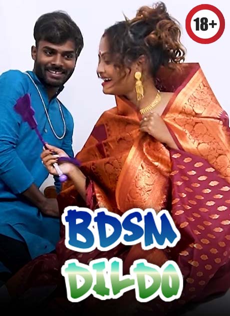 Download [18+] BDSM Dildo (2023) (Hindi) Uncut Short Film HDRip 720p [243MB]