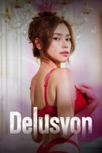 Download [18+] Delusyon (2025) [In Tagalog + ESubs] WEB-DL 480p [230MB] || 720p [551MB] || 1080p [1.1GB]